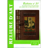 BULLETIN No 31 DE L' ASSOCIATION INTERNATIONALE LES AMIS DE LA RELIURE D' ART